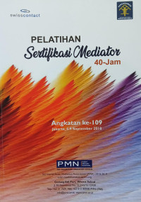 Pelatihan sertifikasi mediator 40-jam : angkatan ke-109 jakarta, 4-9 september 2018