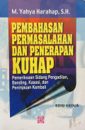 Pembahasan permasalahan dan penerapan kuhp : pemeriksaan sidang pengadilan, banding, kasasi dan peninjauan kembali