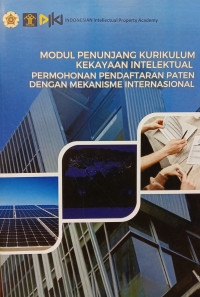 Modul penunjang kurikulum kekayaan intelektual permohonan pendaftaran paten dengan mekanisme internasional