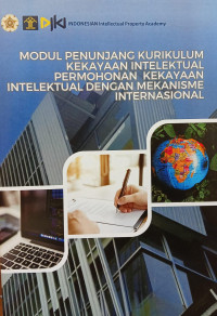 Image of Modul penunjang kurikulum kekayaan intelektual permohonan kekayaan intelektual dengan mekanisme internasional