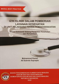 Image of Izin klinik dalam pemberian layanan kesehatan di unit pelaksana teknis pemasyarakatan : teknis substantif bidang perawatan kesehatan dan rehabilitasi