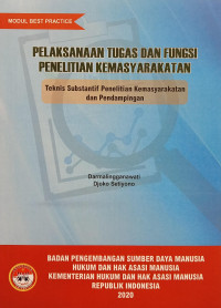 Pelaksanaan tugas dan fungsi penelitian kemasyarakatan : teknis substantif penelitian kemasyarakatan dan pendampingan