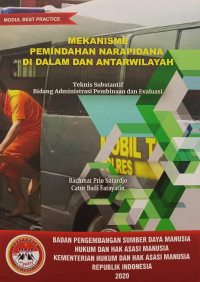 Mekanisme pemindahan narapidana di dalam dan antarwilayah : teknis substantif bidang administrasi pembinaan dan evaluasi