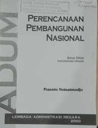 Perencanaan pembangunan nasional : bahan diklat administrasi umum