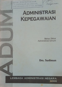 Image of Administrasi kepegawaian : bahan diklat administrasi umum