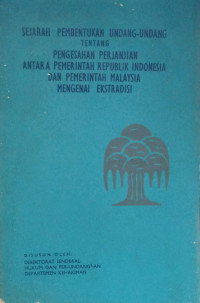 Image of Sejarah pembentukan undang-undang tentang pengesahan perjanjian antara pemerintah republik indonesia dan pemerintah malaysia mengenai ekstradisi