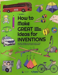 How to make great ideas for inventions : project funded by the korea funds-in-trust at the world intellectual property organization