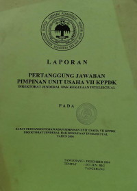 Laporan pertanggung jawaban pimpinan unit usaha vii kppdk Direktorat Jenderal Hak Kekayaan Intelektual pada rapat pertanggungjawaban pimpinan unit usaha vii kppdk Direktorat Jenderal Hak Kekayaan Intelektual tahun 2004