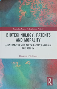Image of Biotechnology, patents and morality : a deliberative and participatory paradigm for reform