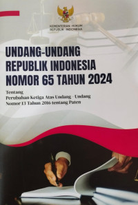 Image of Undang-undang republik indonesia no.65 tahun 2024 tentang perubahan ketiga atas undang-undang no.13 tahun 2016 tentang paten