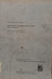Image of Workshop interdisiplin : pengembangan industri elektronik dasar untuk Indonesia : dikampus itb 13-14 Desember 1971 (minute sidang-sidang dan kesimpulan)