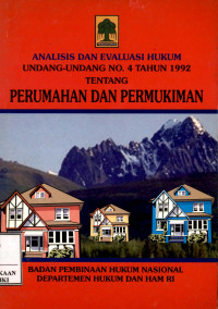 Analisis dan evaluasi hukum undang-undang no. 4 tahun 1992 tentang perumahan dan permukiman