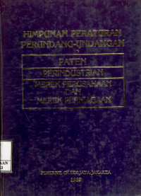 Image of Himpunan peraturan perundang-undangan : paten, perindustrian, merek perusahaan dan merek perniagaan
