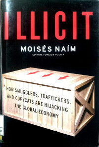 Image of Illicit : How smugglers, traffickers, and copycats are hijacking the global economy