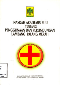 Naskah akademis RUU tentang penggunaan dan perlindungan lambang palang merah