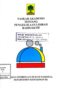 Naskah akademis tentang pengelolaan limbah radioaktif