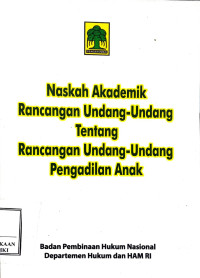 Naskah akademik peraturan perundang-undangan tentang rancangan undang-undang pengadilan anak