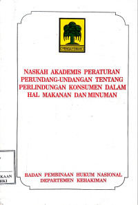 Naskah akademis peraturan perundang-undangan tentang perlindungan konsumen dalam hal makanan dan minuman