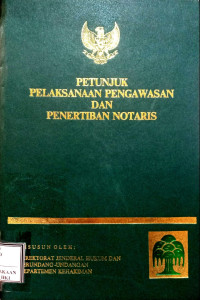 Petunjuk pelaksanaan pengawasan dan penertiban notaris