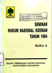 Seminar hukum nasional keenam tahun 1994 : buku II