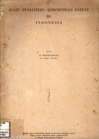 Image of Suatu penelitian administrasi paten di Indonesia